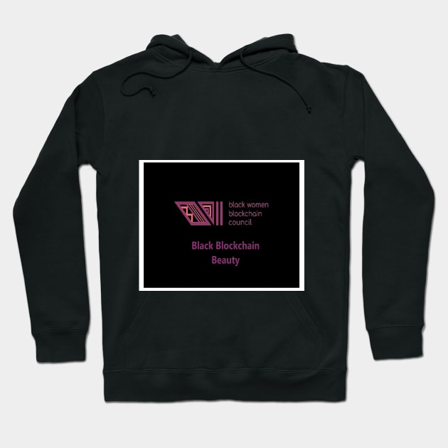 Black Women Blockchain Council BBB Hoodie by Black Women Blockchain Council Benefit LLC